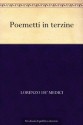 Poemetti in terzine (Italian Edition) - Lorenzo de' Medici