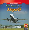 What Happens at an Airport? (Where People Work) - Amy Hutchings