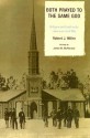 Both Prayed to the Same God: Religion and Faith in the American Civil War - Robert J. Miller