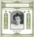 A Full House and Fine Singing: Diaries and Letters of Sadie Harper Allen - Mary Biggar Peck, Sadie Harper Allen