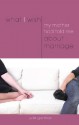 What I Wish My Mother Had Told Me about Marriage - Julie Gorman