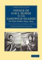 Voyage of HMS Blonde to the Sandwich Islands, in the Years 1824 1825: Captain the Right Hon. Lord Byron, Commander - George Anson Byron, Maria Callcott