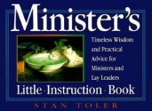 Minister's Little Instruction Book - Stan Toler, H.B. London Jr.