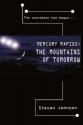 Mercury Rapids: The Mountains of Tomorrow - Steven Johnson