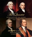 The Quartet: Orchestrating the Second American Revolution, 1783-1789 - Joseph J. Ellis, Robertson Dean