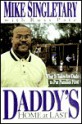 Daddy's Home at Last: What It Takes for Dads to Put Families First - Mike Singletary, Russ Pate