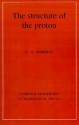 Structure of the Proton: Deep Inelastic Scattering - Richard G. Roberts, D. Sciama, Steven Weinberg, D. Nelson, P. Landshoff