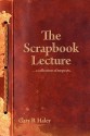 The Scrapbook Lecture: ...a collection of suspects. - Gary B. Haley, Mary K. Brown, Alice Stearns