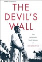 The Devil's Wall: The Nationalist Youth Mission of Heinz Rutha - Mark Cornwall