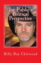 Joe Public's Political Perspective - Billy Ray Chitwood