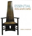 Essential Arts and Crafts - Karen Livingstone