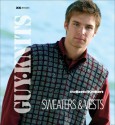 Guy Knits: Sweaters & Vests - Rick Mondragon, Rick Mondragon