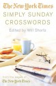 The New York Times Simply Sunday Crosswords: From the Pages of The New York Times - The New York Times, Will Shortz, The New York Times