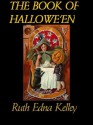 The Book of Hallowe'en [Illustrated] - Ruth Edna Kelley