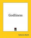 Godliness - Catherine Mumford Booth