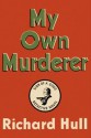 My Own Murderer - Richard Hull