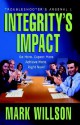 Integrity's Impact: Your Practical Guide to Integrity's Power, Benefits, and Use. Be More. Expect More. Achieve More, Right Now! - Mark Wilson