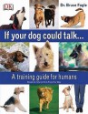 If Your Dog Could Talk - Bruce Fogle