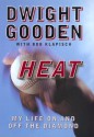 Heat: My Life on and Off the Diamond - Dwight Gooden, Bob Klapisch