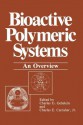 Bioactive Polymeric Systems: An Overview - Charles G. Gebelein, Charles E. Carraher Jr.