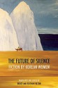 The Future of Silence: Fiction by Korean Women - Ju-Chan Fulton, Bruce Fulton, Pak Wan-So, Kim Chi-Won, O Chong-hui, Kong Son-ok, So Yong-un, Han Yujoo, Kim Sagwa, Ch’on Un-yong, Kim Ae-ran