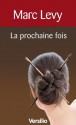 La prochaine fois (French Edition) - Marc Levy