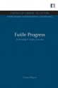 Futile Progress: Technology's Empty Promise - Ernest Braun