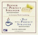 Dinner with a Perfect Stranger and Day with a Perfect Stranger - David Gregory, Jeff Woodman, Ellen Reilley