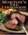 Morton's The Cookbook: 100 Steakhouse Recipes for Every Kitchen - Klaus Fritsch, Mary Goodbody, Tylor Field III