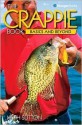 The Crappie Book: Basics and Beyond - Keith Sutton