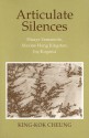 Articulate Silences: Hisaye Yamamoto, Maxine Hong Kingston, Joy Kogawa - King-Kok Cheung