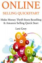 ONLINE SELLING QUICK-START: Make Money Thrift Store Reselling & Amazon Selling Quick Start (2 Book Bundle) - Lexi Grey