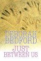 Just Between Us - Deborah Bedford