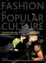 Fashion in Popular Culture: Literature, Media and Contemporary Studies - Vicki Karaminas, Toni Johnson-Woods, Joseph Hancock