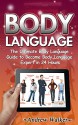 Body Language: The Ultimate Body Language Guide to Become Body Language Expert in 24 Hours (Body Language, body language decoded, understanding body language) - Andrew Walker