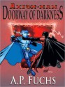 Axiom-man: Doorway of Darkness (The Axiom-man Saga, Book 2) - A.P. Fuchs