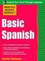 Practice Makes Perfect Basic Spanish - Dorothy Richmond