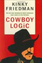 Cowboy Logic: The Wit and Wisdom of Kinky Friedman (and Some of His Friends) - Kinky Friedman, Ace Reid