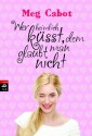 Wer heimlich küsst, dem glaubt man nicht (German Edition) - Katarina Ganslandt, Meg Cabot