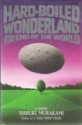 The Hard-boiled Wonderland and the End of the World - Haruki Murakami, Alfred Birnbaum