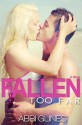 Fallen Too Far (Too Far, #1; Rosemary Beach, #1) - Abbi Glines