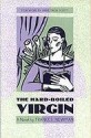 The Hard-Boiled Virgin - Frances Newman, Anne Firor Scott