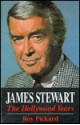 James Stewart: The Hollywood Years - Roy Pickard