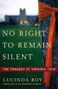 No Right to Remain Silent: The Tragedy of Virginia Tech - Lucinda Roy