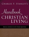 Charles Stanley's Handbook for Christian Living: Biblical Answers to Life's Tough Questions - Charles F. Stanley