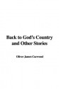 Back to God's Country and Other Stories - James Oliver Curwood