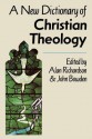 A New Dictionary Of Christian Theology - Alan Richardson, John Bowden