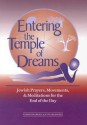 Entering the Temple of Dreams: Jewish Prayers, Movements, and Meditations for Embracing the End of the Day - Tamar Frankiel, Judy Greenfeld, Judy Greenfield