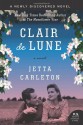 Clair de Lune: A Novel - Jetta Carleton