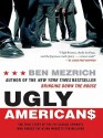 Ugly Americans: The True Story of the Ivy League Cowboys Who Raided the Asian Markets for Millions - Ben Mezrich